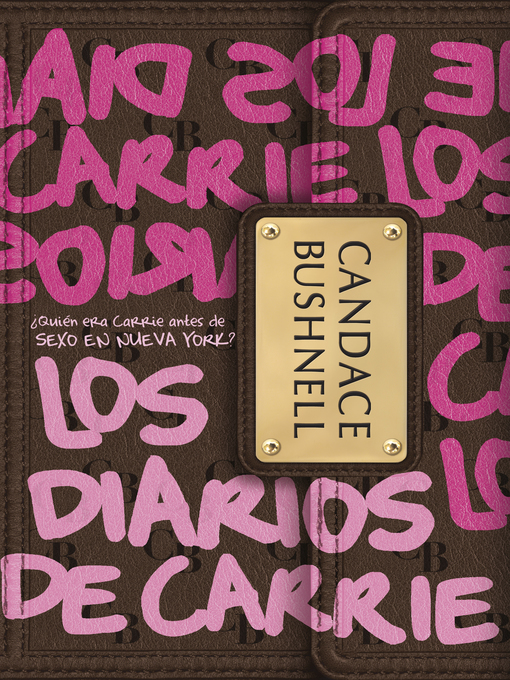 Title details for Los diarios de Carrie (Los diarios de Carrie 1) by Candace Bushnell - Available